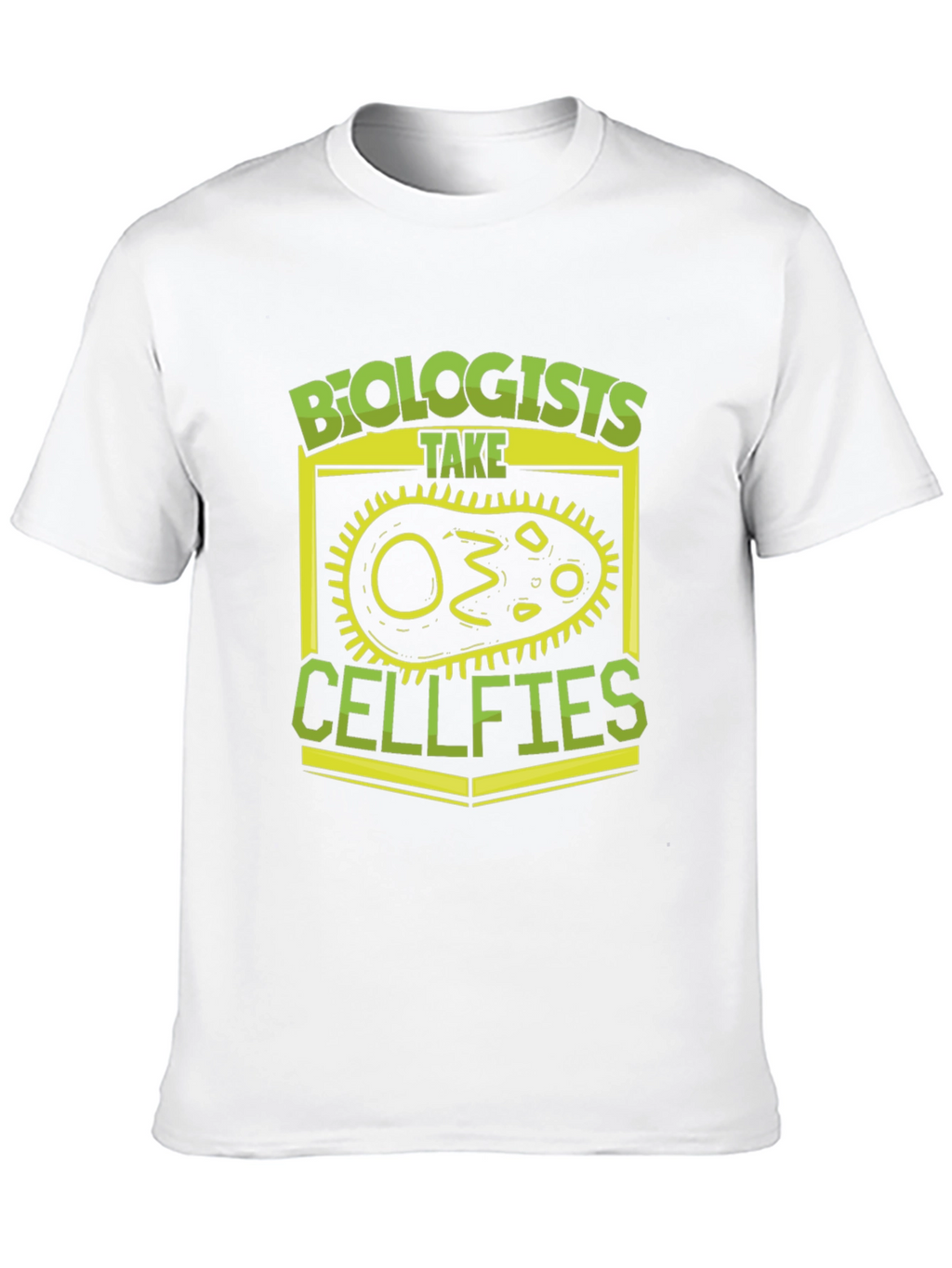 Biologists Take Cellfies Funny T-Shirt