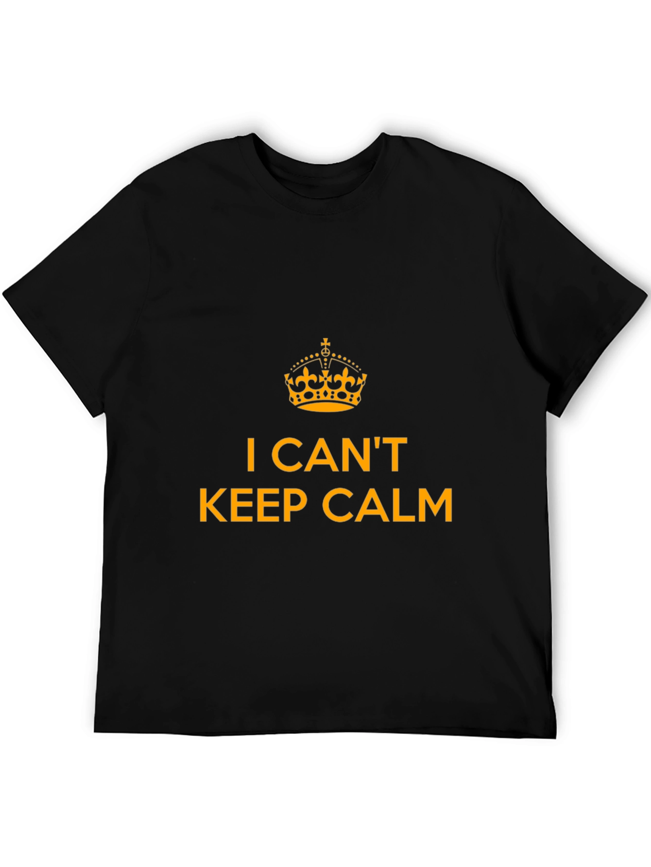 I Cant Keep Calm Graphic T-Shirt