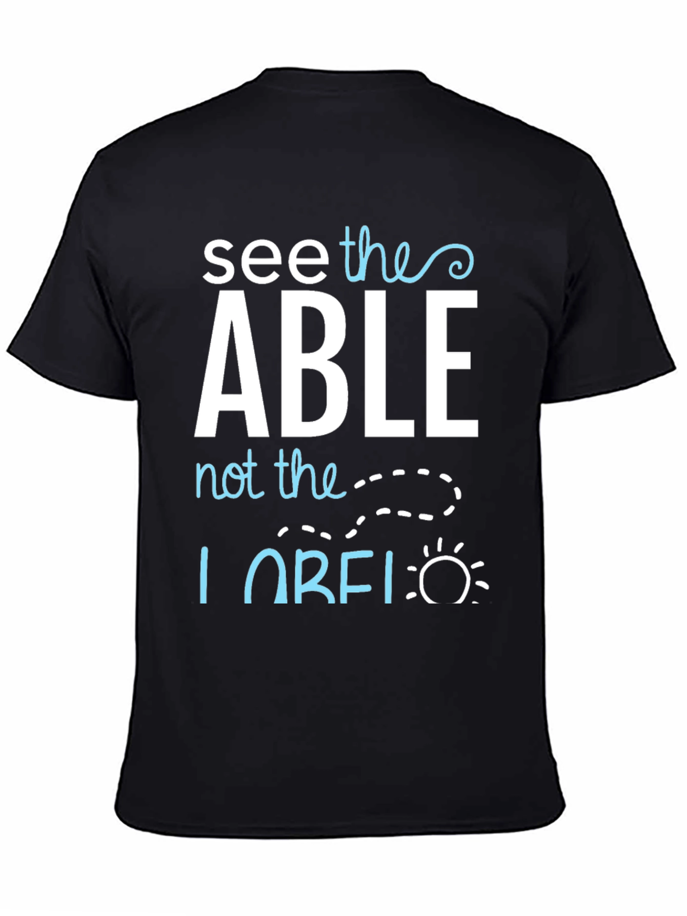 See the Able T-Shirt - Positive Message