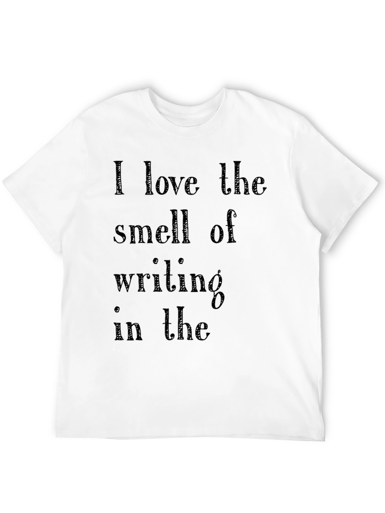 I Love the Smell of Writing T-Shirt