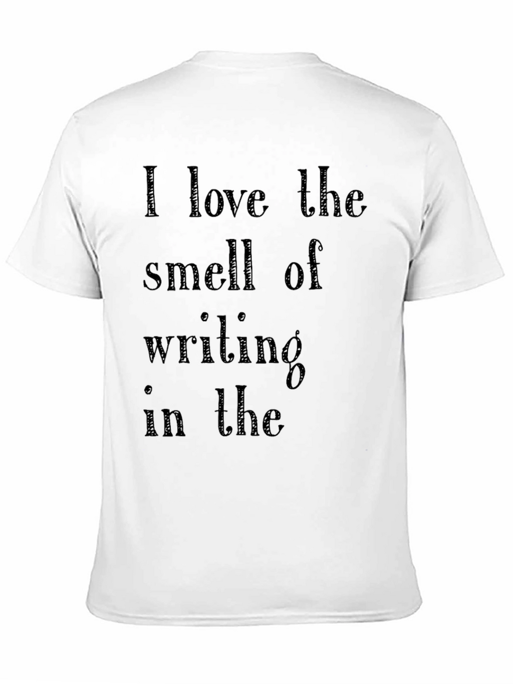 I Love the Smell of Writing T-Shirt