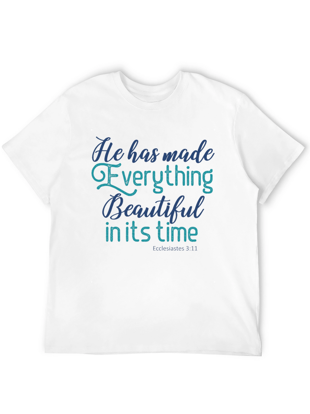 Inspirational Christian T-Shirt: Ecclesiastes 3:11
