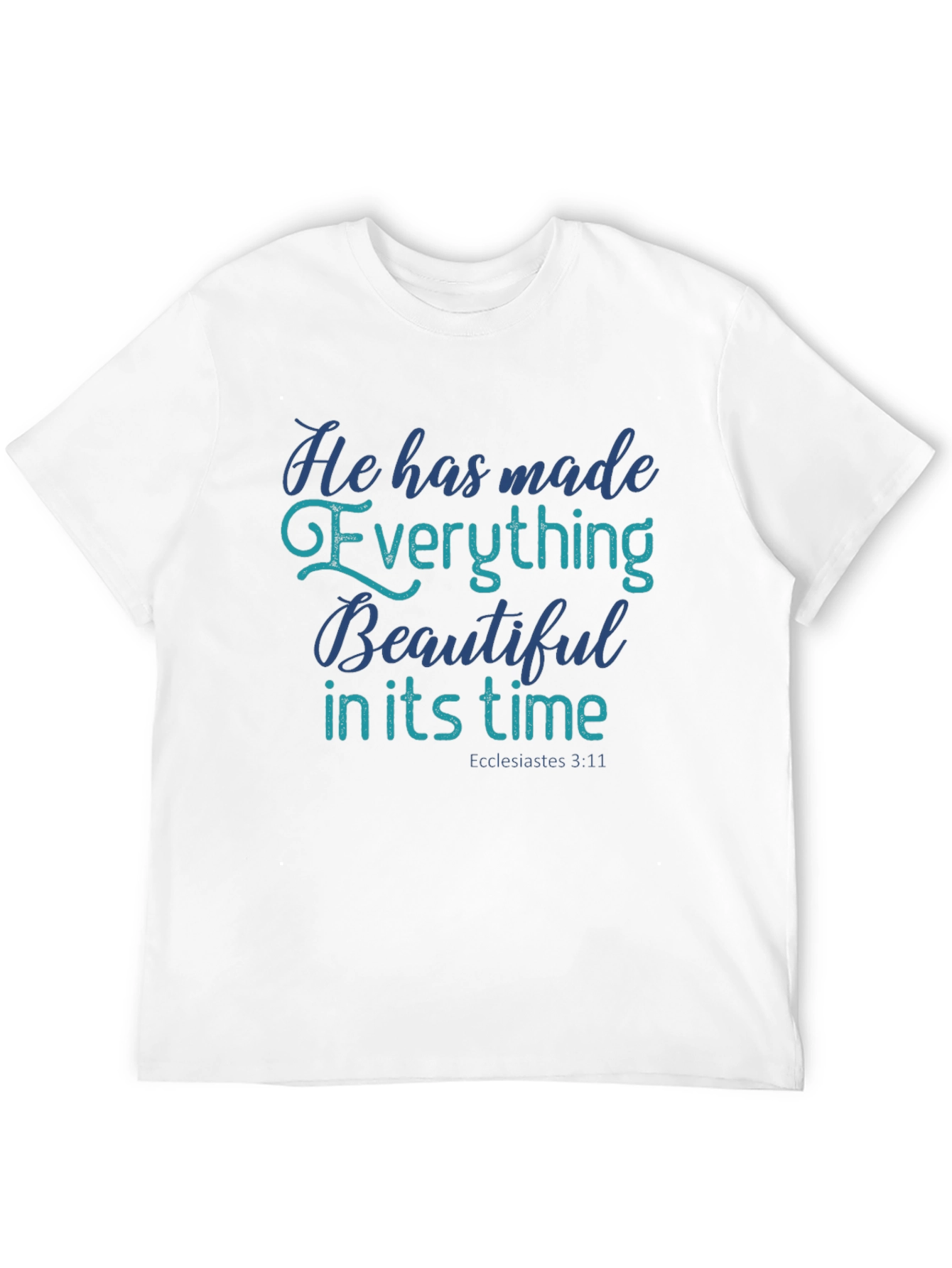 Inspirational Christian T-Shirt: Ecclesiastes 3:11