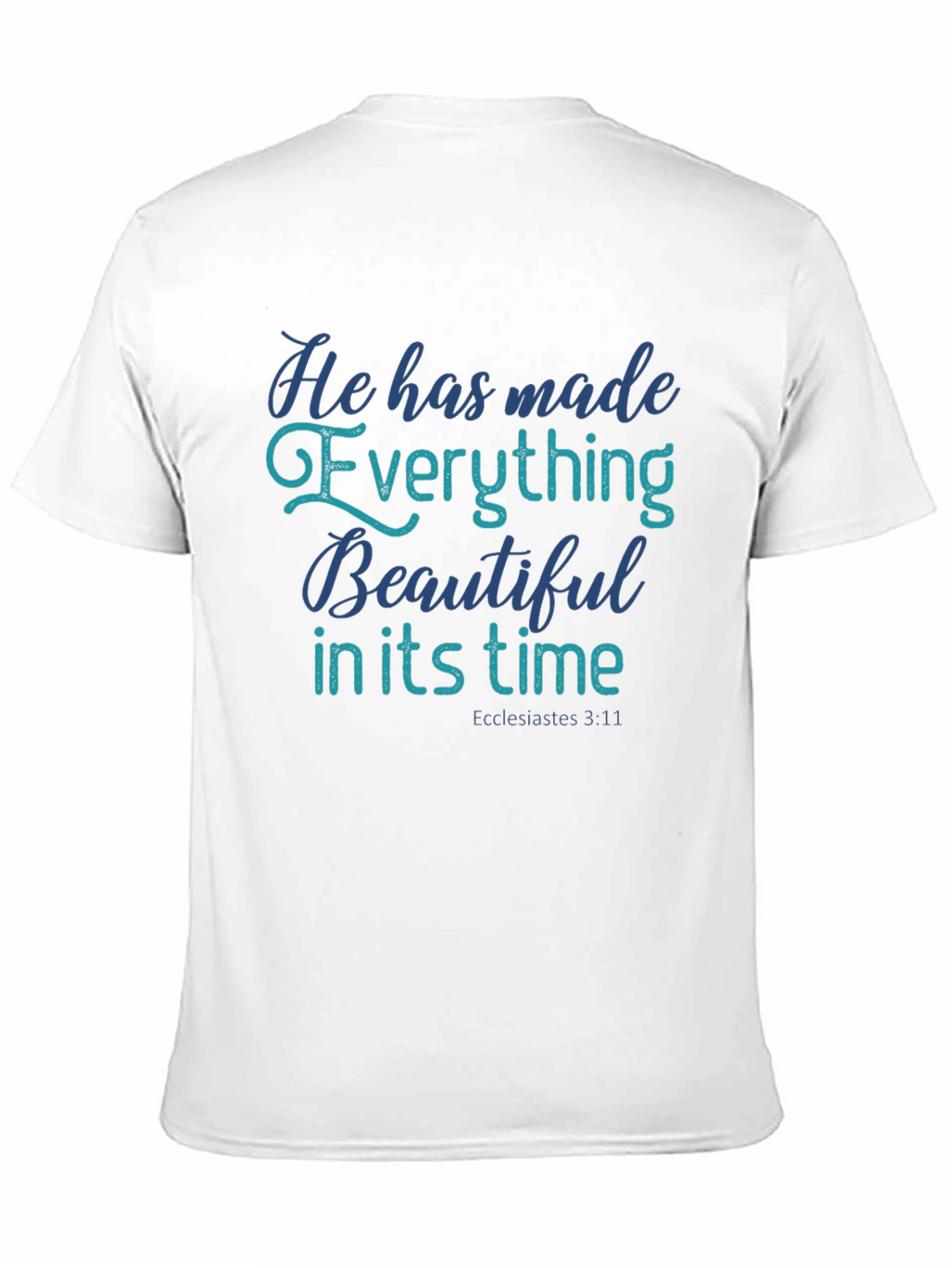 Inspirational Christian T-Shirt: Ecclesiastes 3:11
