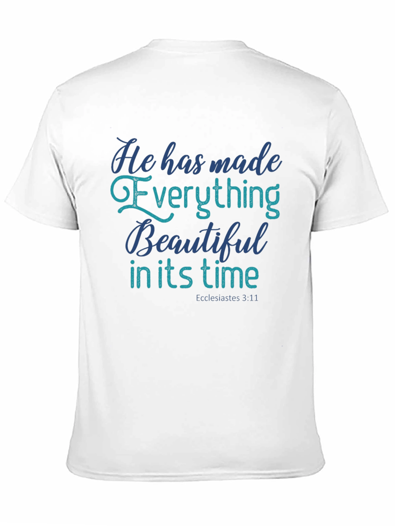 Inspirational Christian T-Shirt: Ecclesiastes 3:11