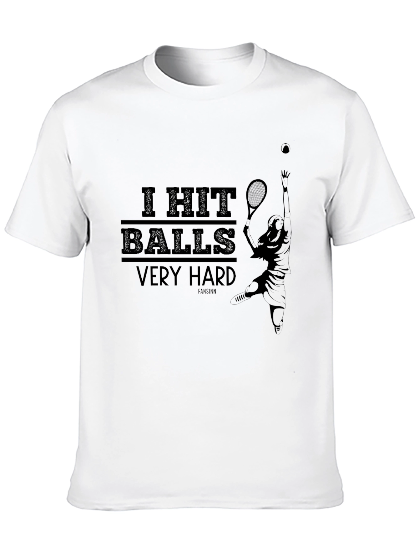 I Hit Balls Very Hard Tennis T-Shirt