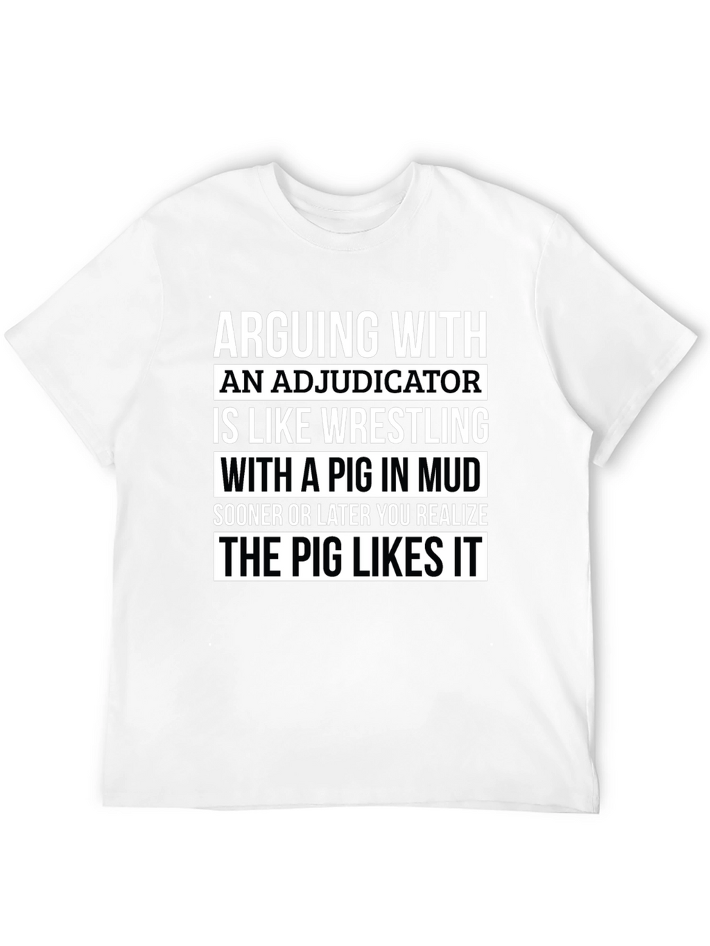 Adjudicator Pig in Mud T-Shirt