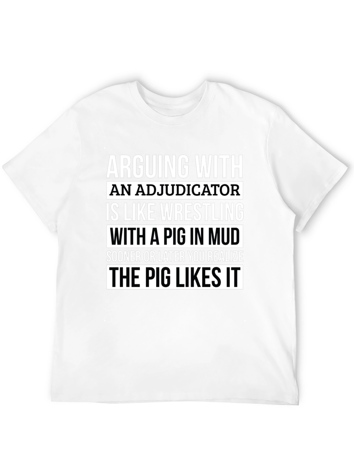 Adjudicator Pig in Mud T-Shirt