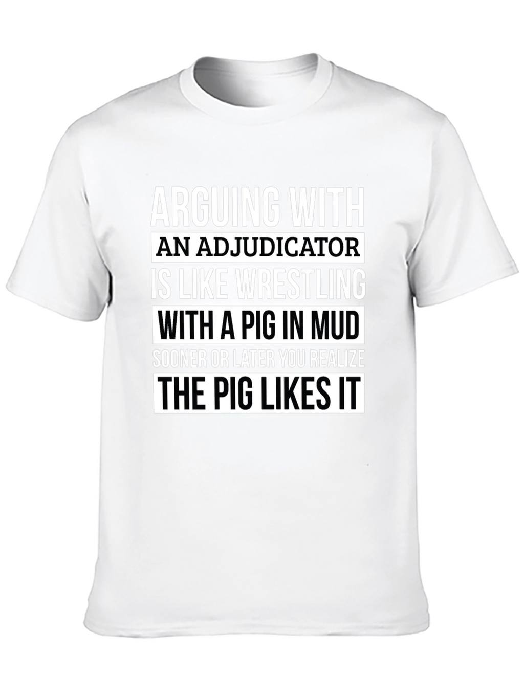 Adjudicator Pig in Mud T-Shirt