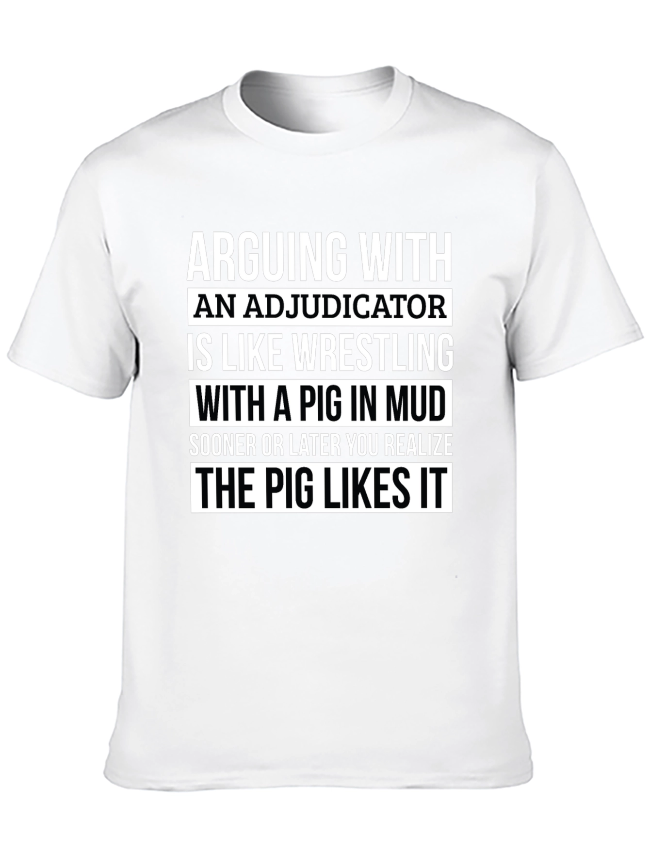 Adjudicator Pig in Mud T-Shirt