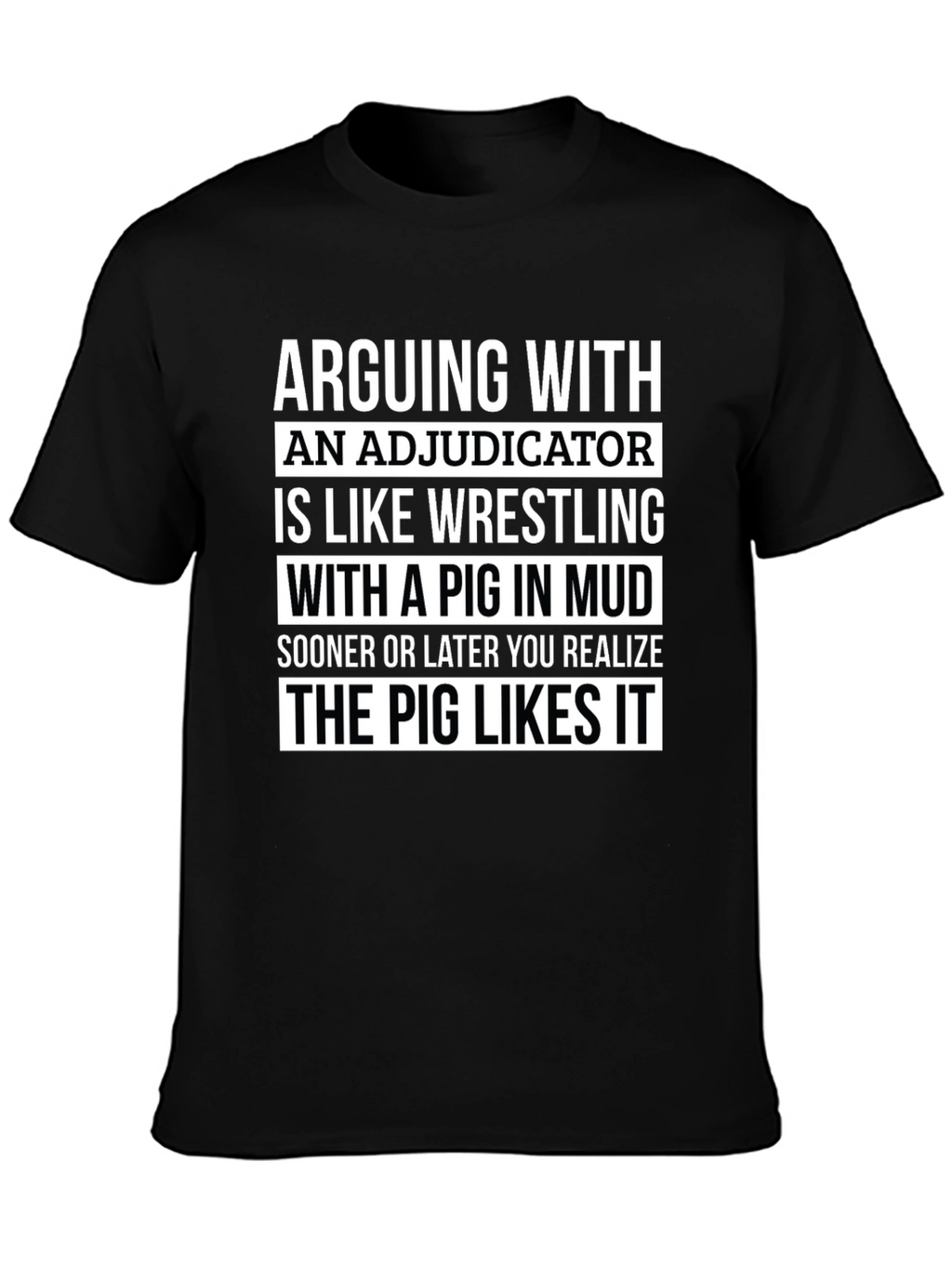 Adjudicator Pig in Mud T-Shirt