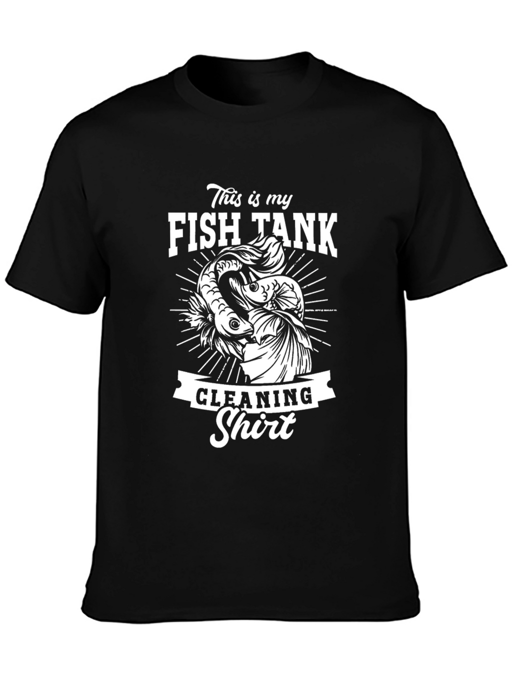 Fish Tank Cleaning Shirt - Novelty Betta Fish T-Shirt
