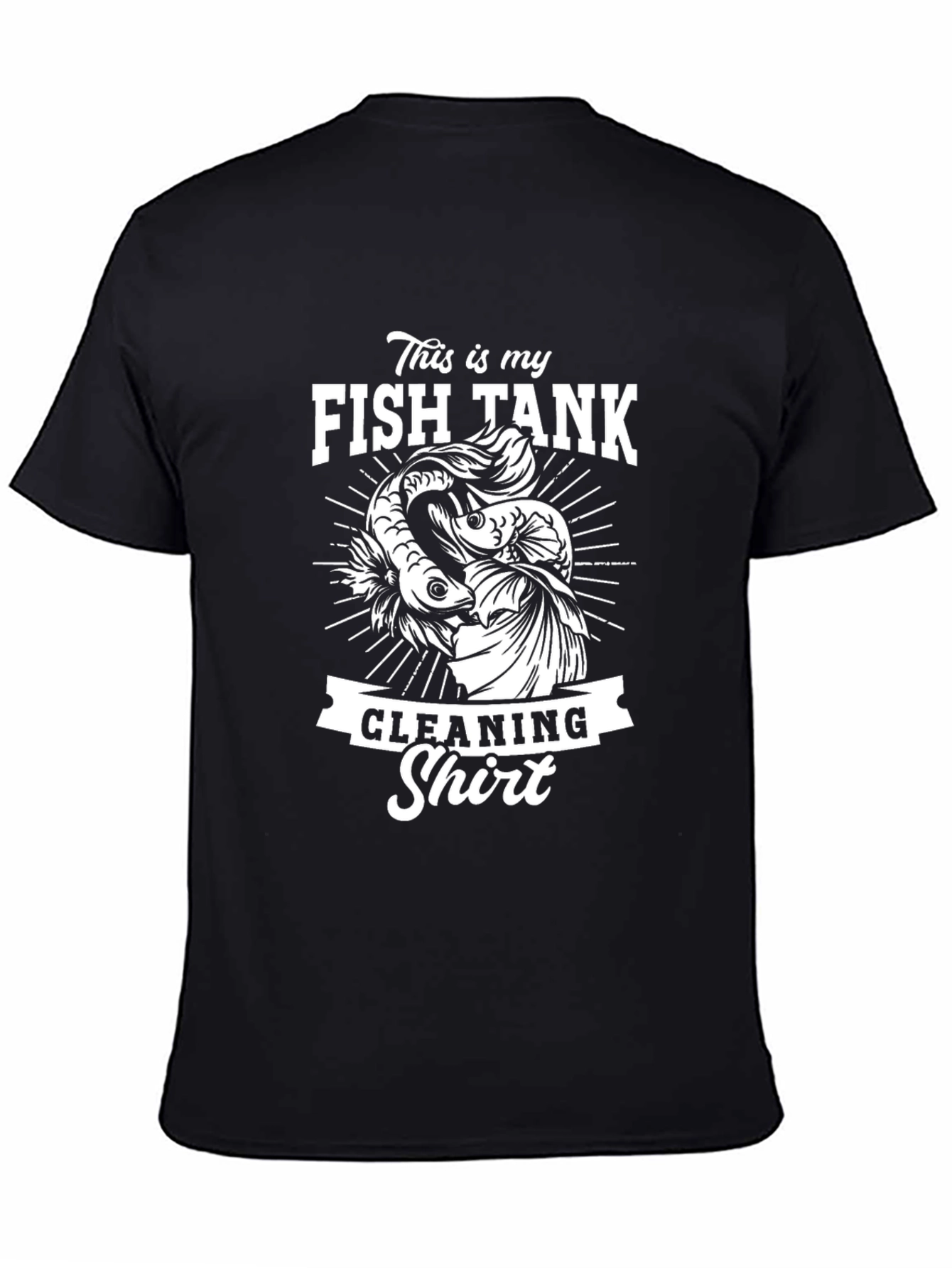 Fish Tank Cleaning Shirt - Novelty Betta Fish T-Shirt