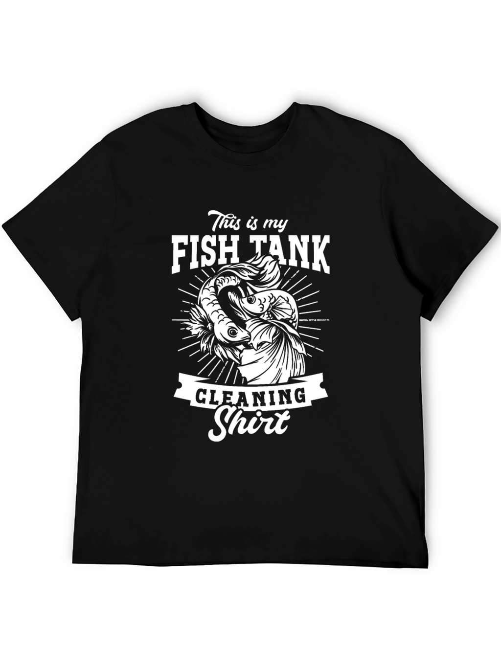 Fish Tank Cleaning Shirt - Novelty Betta Fish T-Shirt