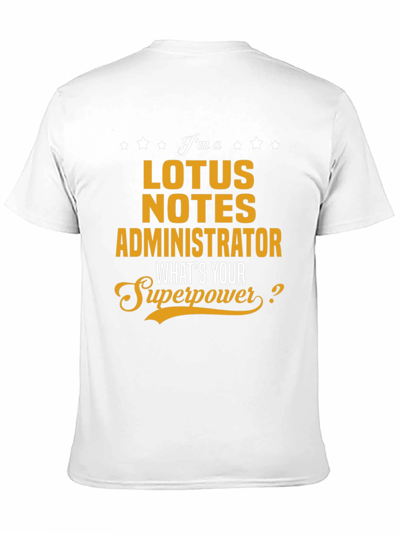 Lotus Notes Administrator Superpower T-Shirt