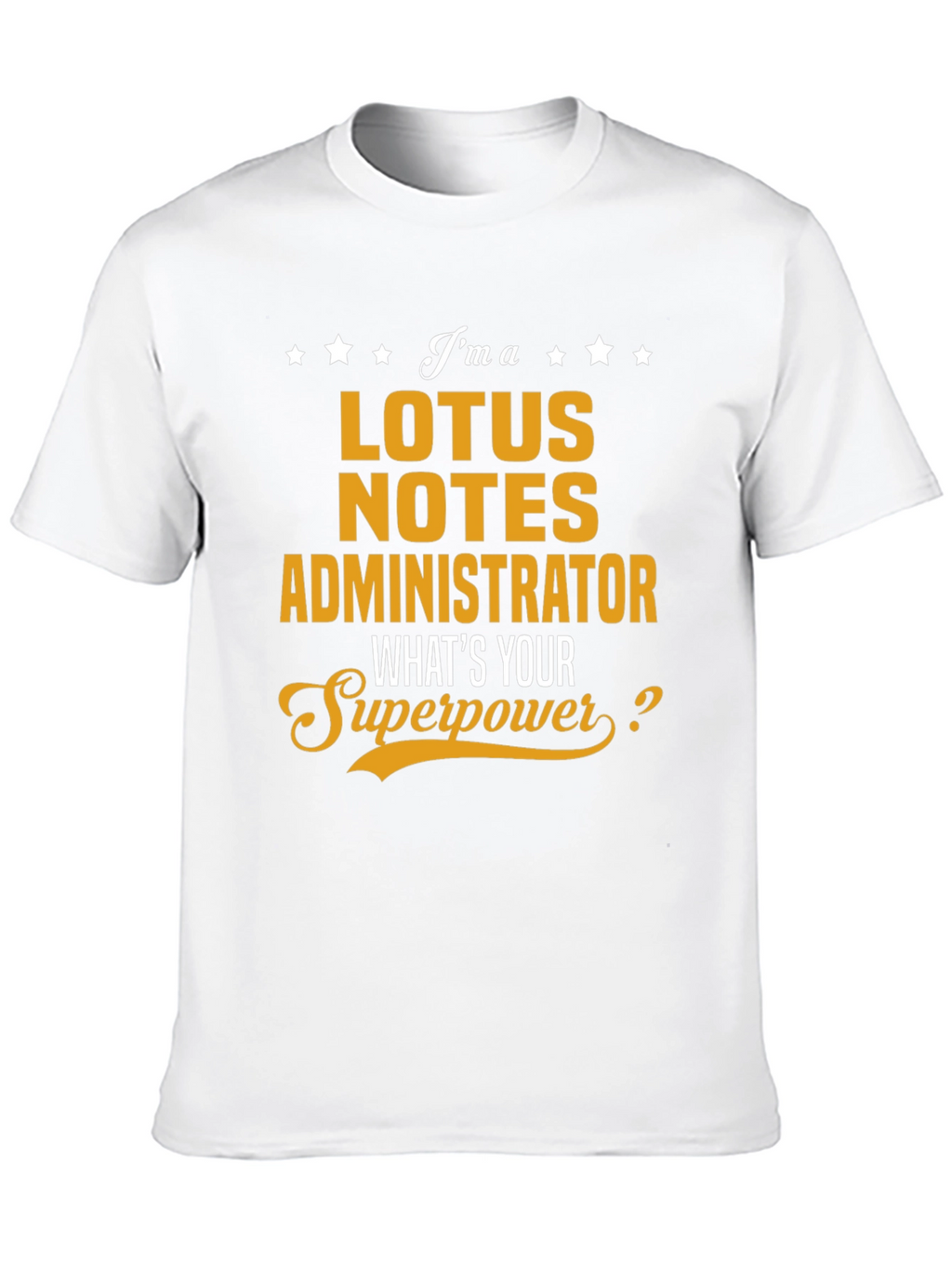 Lotus Notes Administrator Superpower T-Shirt