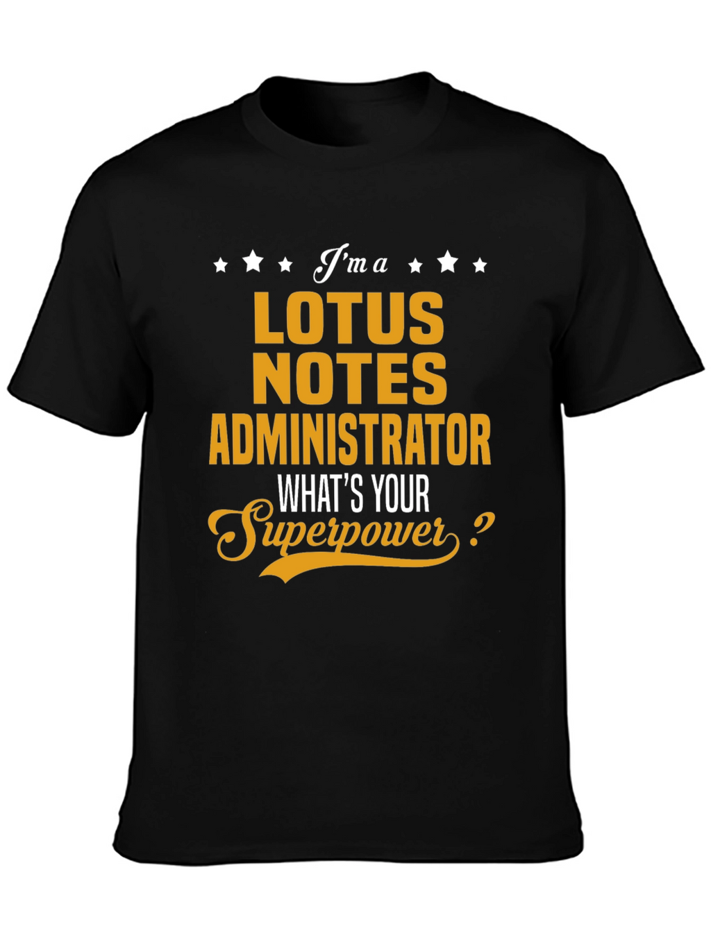 Lotus Notes Administrator Superpower T-Shirt