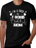 Im A Drop The F-Bomb Kind of Mom T-Shirt