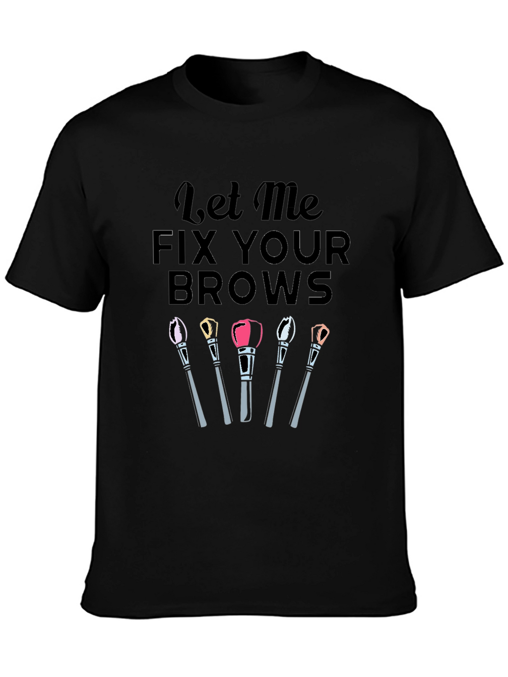 Fix Your Brows T-Shirt