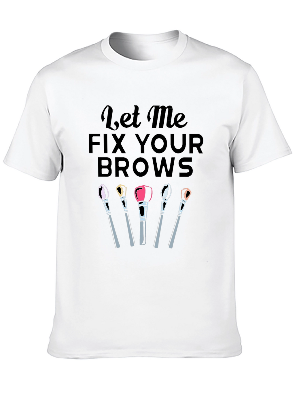 Fix Your Brows T-Shirt