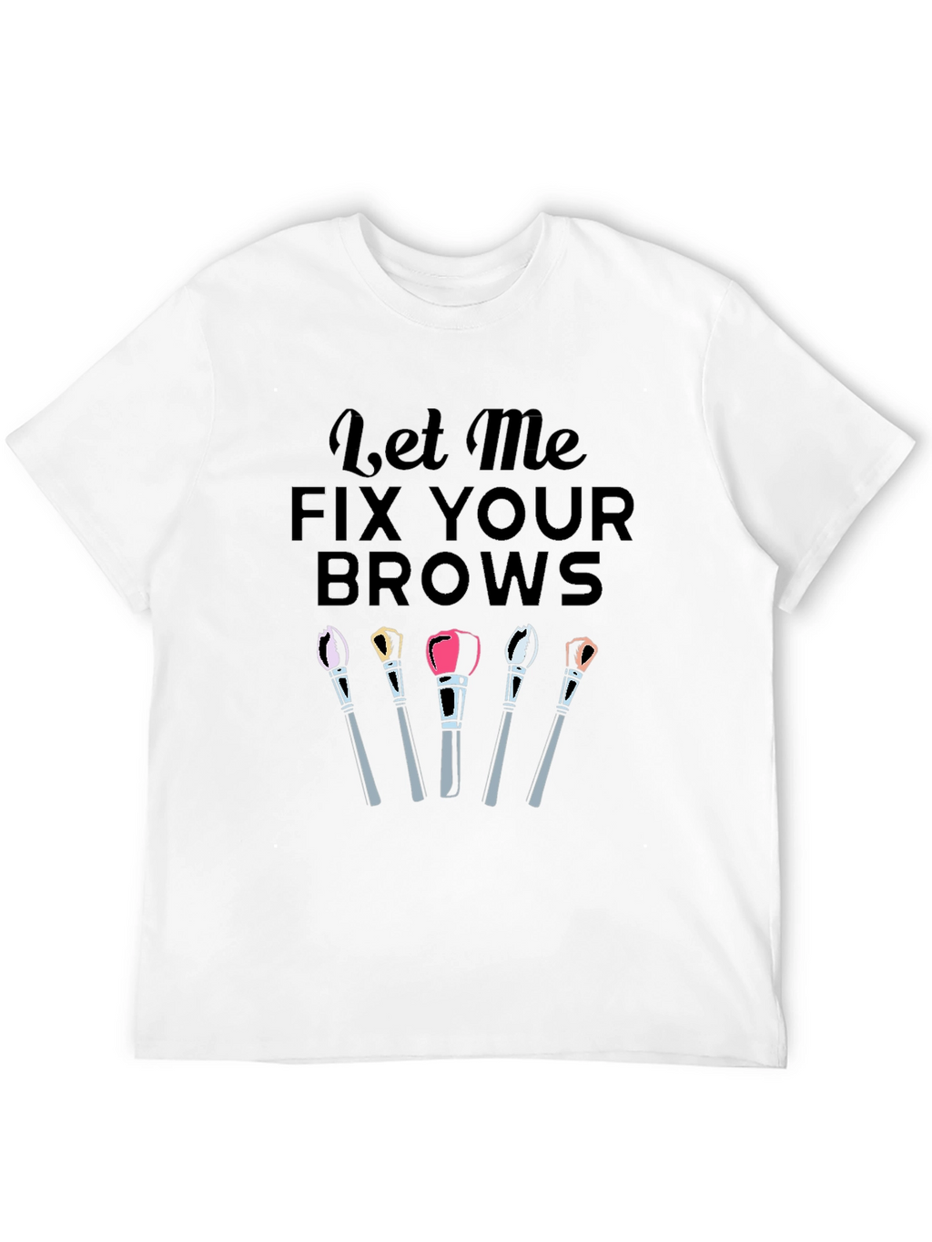 Fix Your Brows T-Shirt
