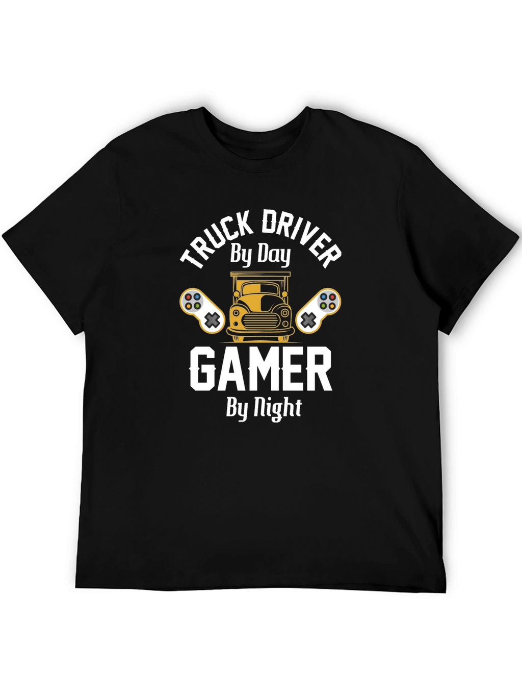 Truck Driver Gamer T-Shirt - By Day By Night
