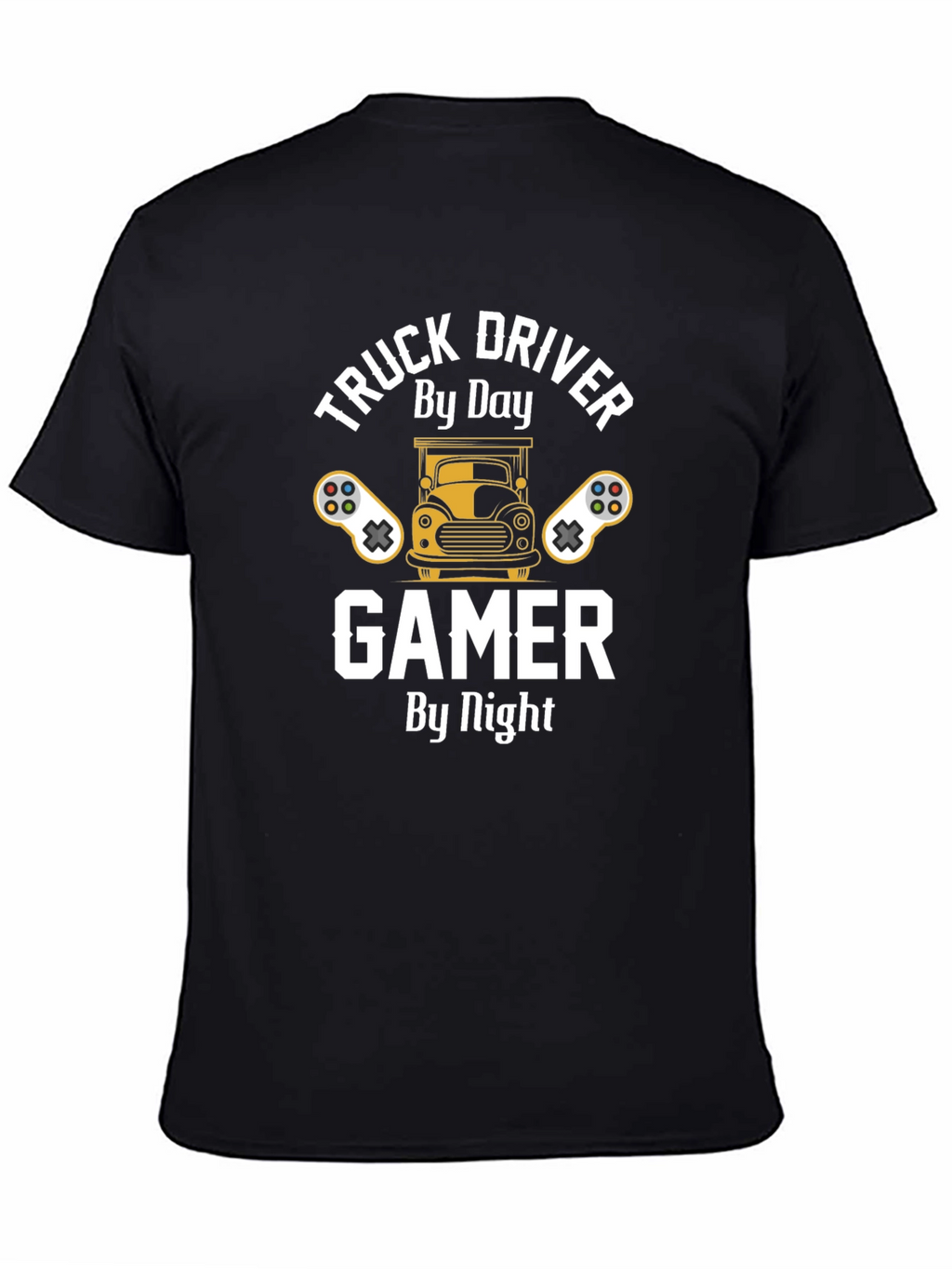 Truck Driver Gamer T-Shirt - By Day By Night