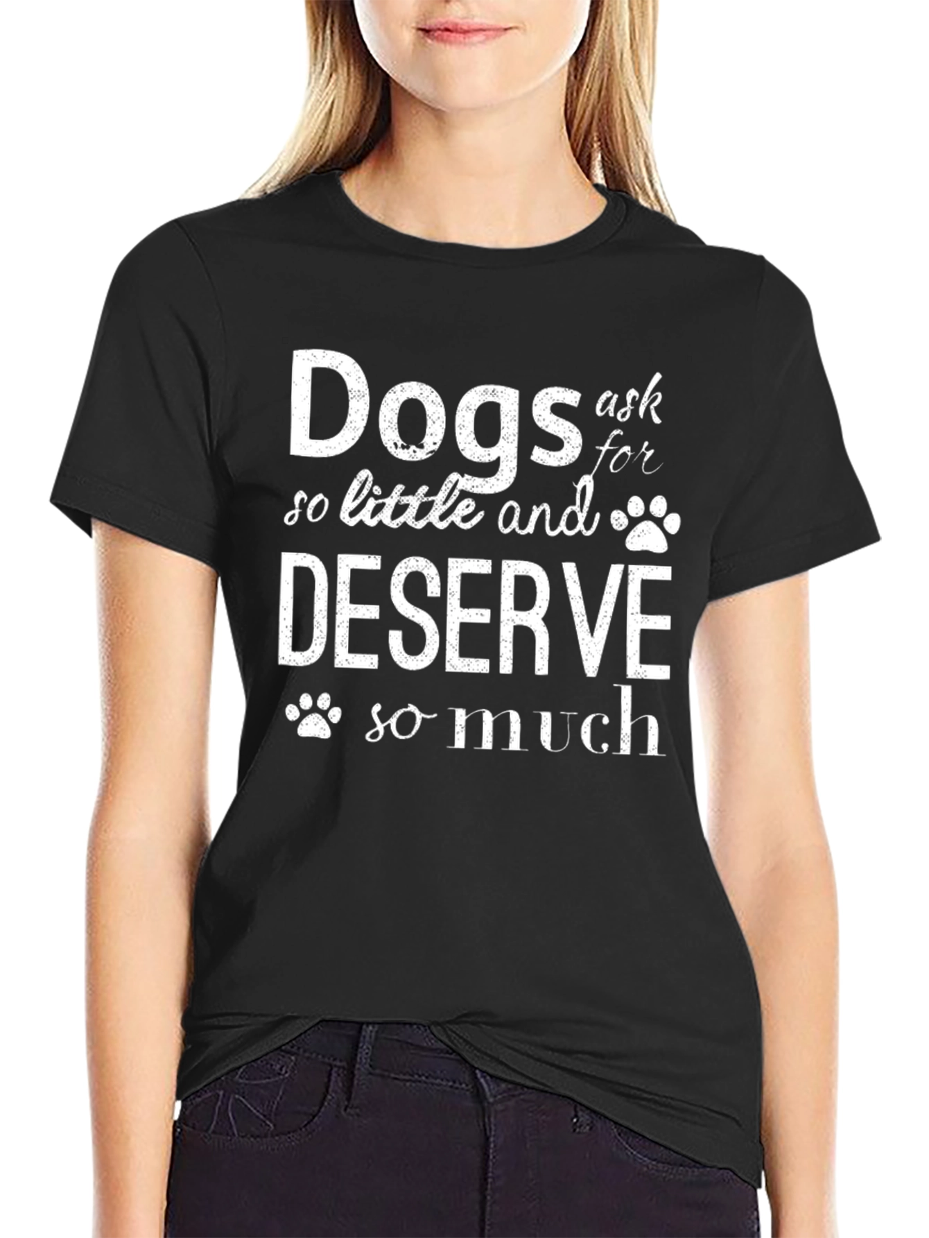 Dogs Ask So Little T-Shirt - Black Graphic Tee