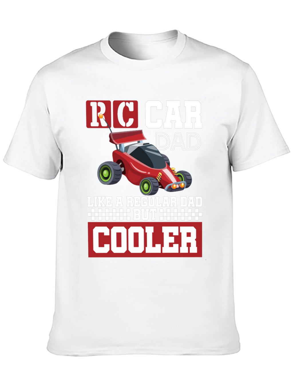 RC Car Dad T-Shirt - Cool Fathers Day Gift