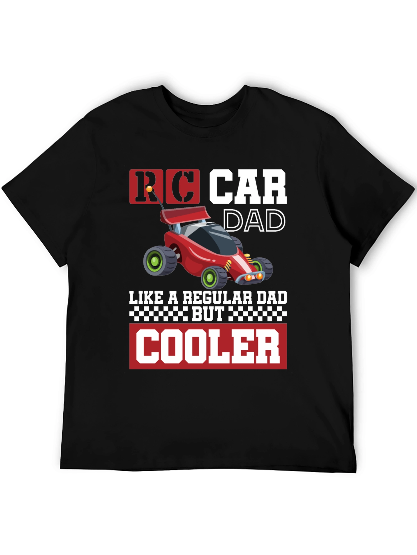 RC Car Dad T-Shirt - Cool Fathers Day Gift
