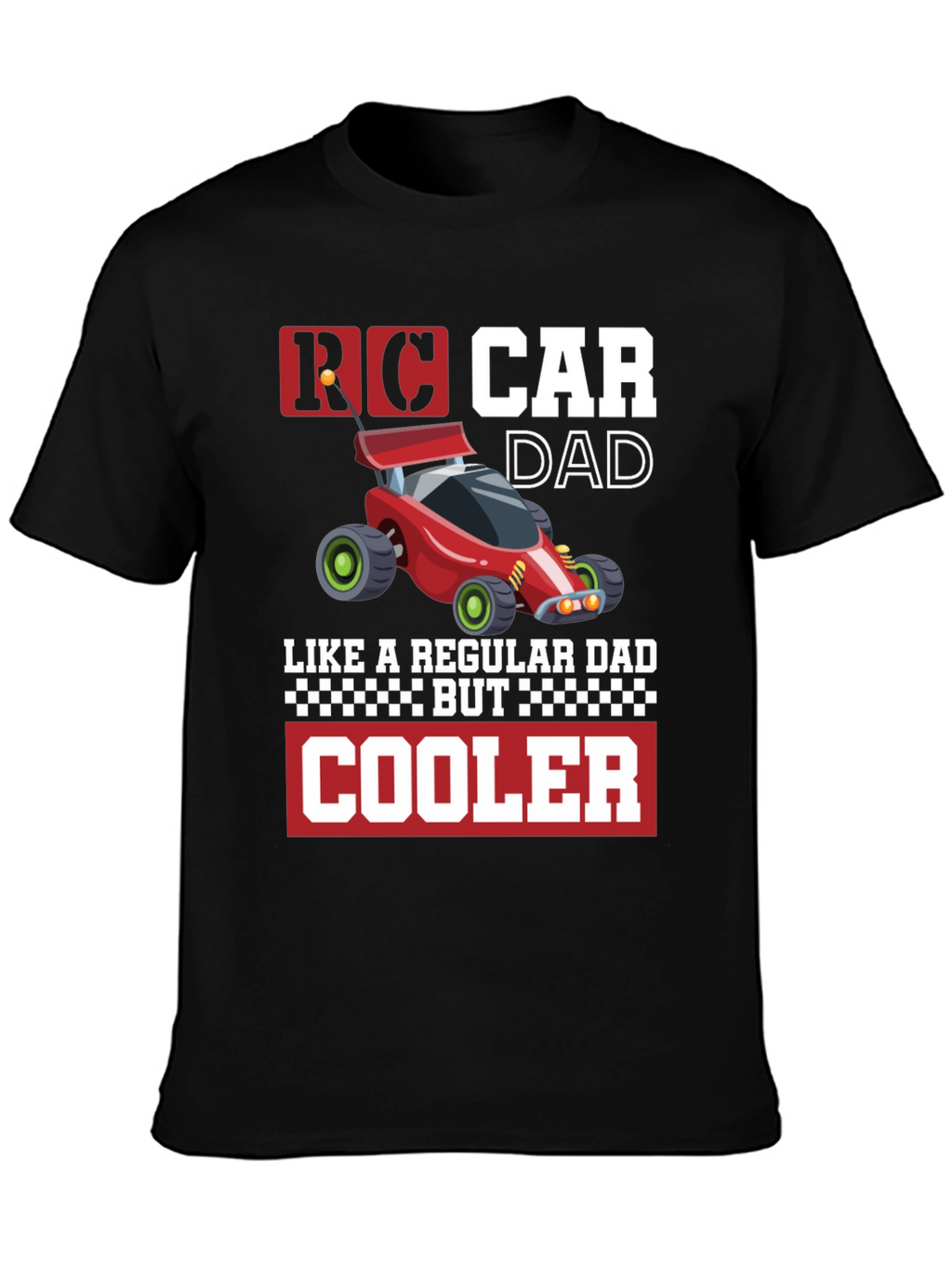 RC Car Dad T-Shirt - Cool Fathers Day Gift