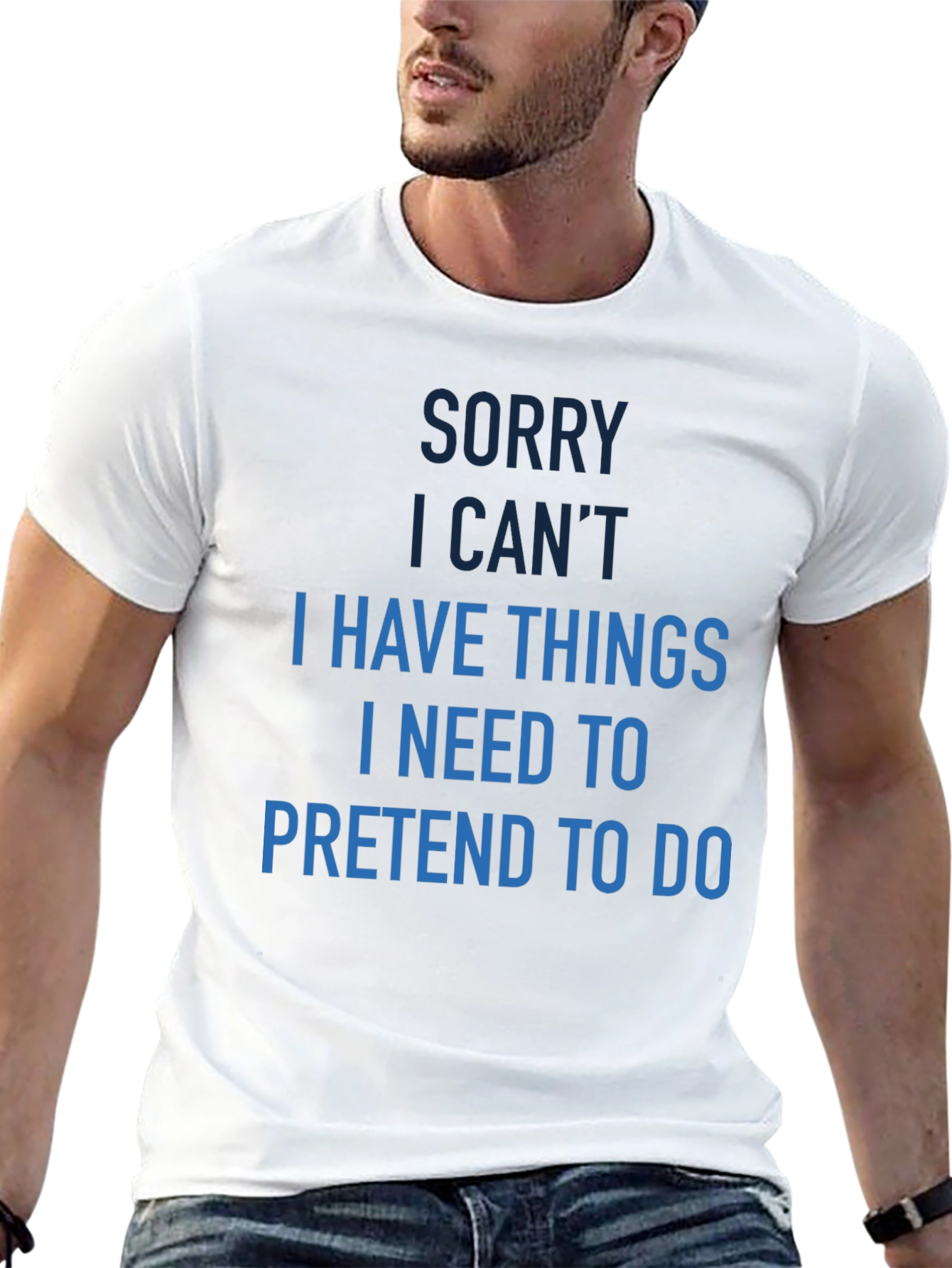 Funny Sorry I Cant T-Shirt