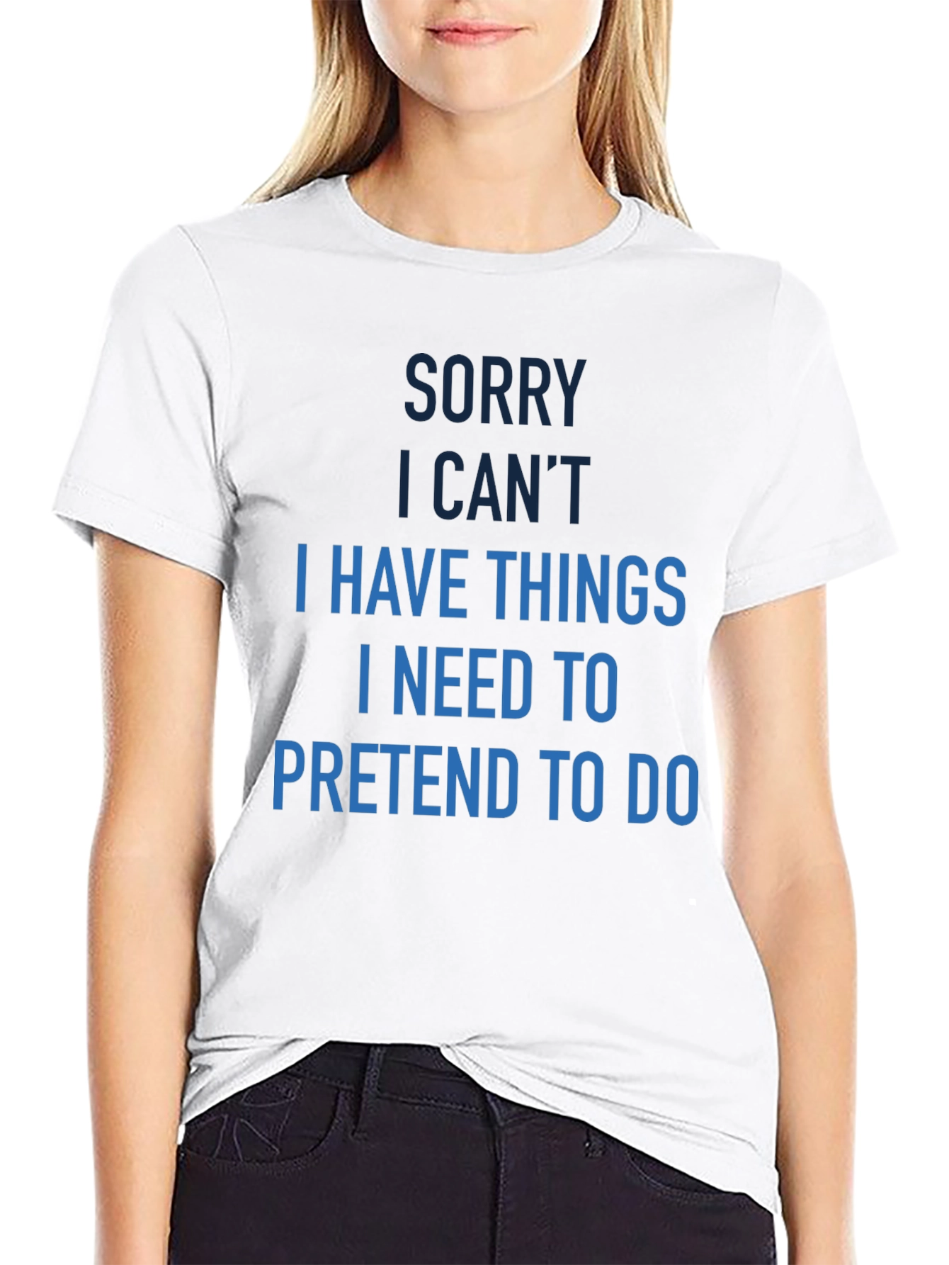Funny Sorry I Cant T-Shirt