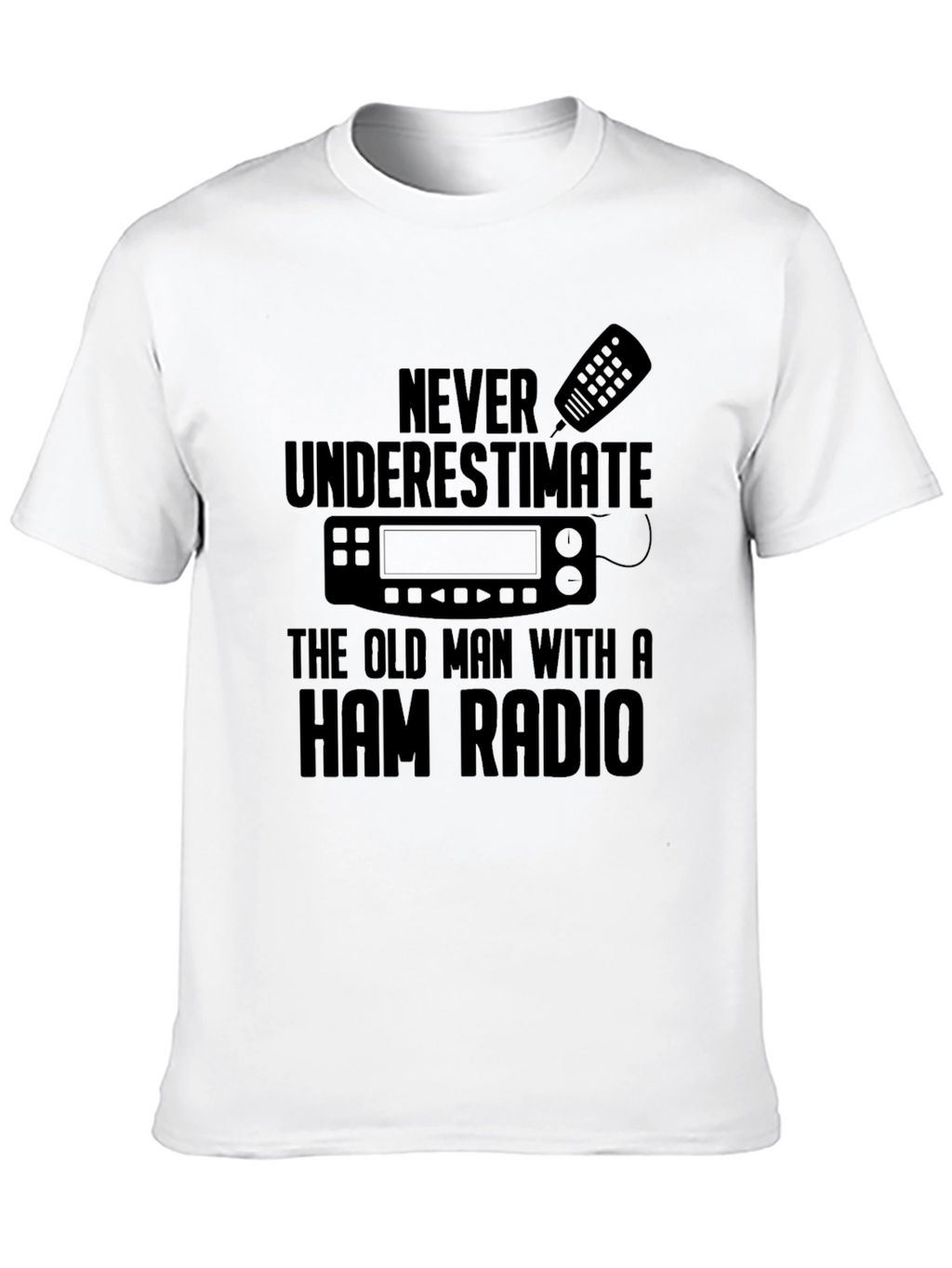 Ham Radio Old Man T-Shirt - Never Underestimate