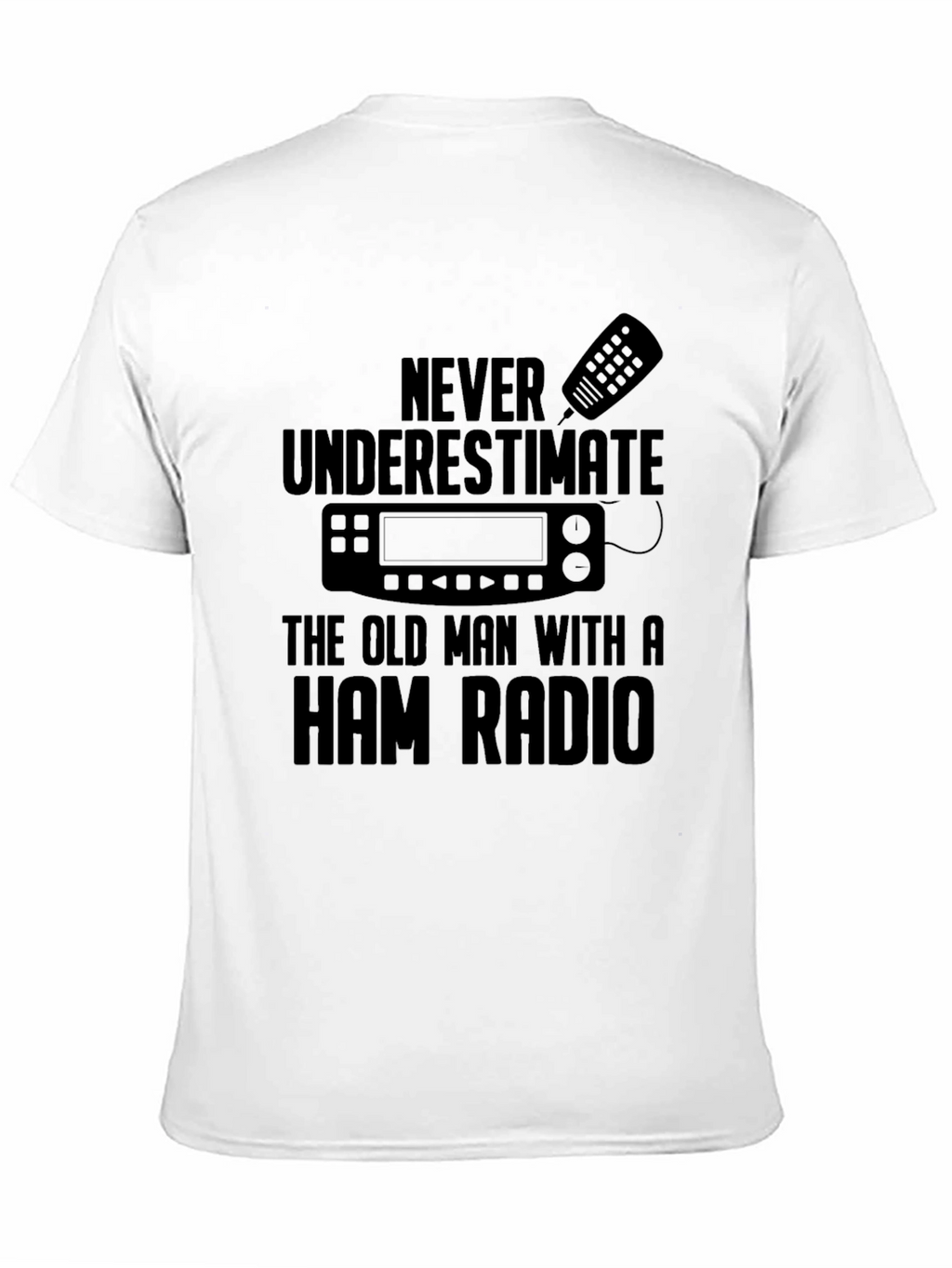 Ham Radio Old Man T-Shirt - Never Underestimate