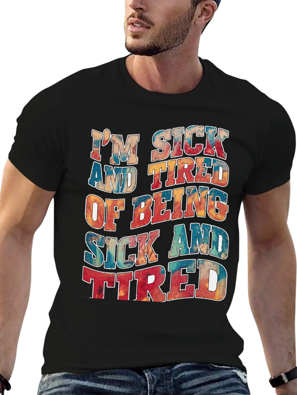 Im Sick And Tired T-Shirt