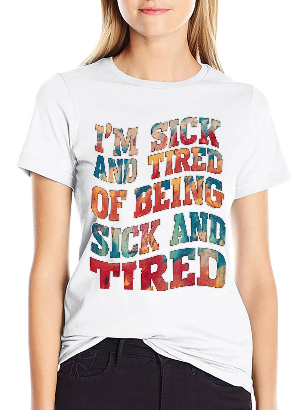 Im Sick And Tired T-Shirt