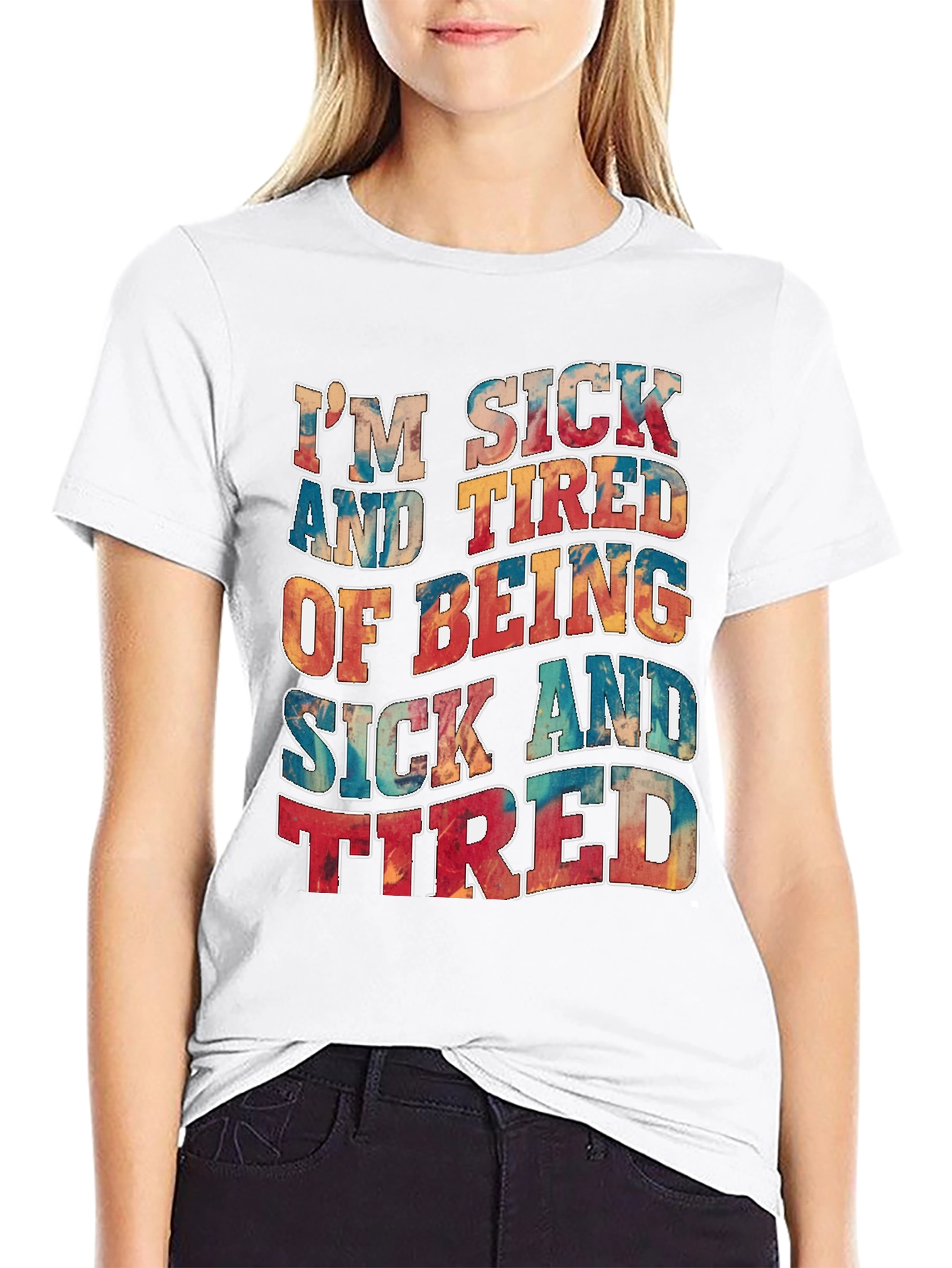 Im Sick And Tired T-Shirt