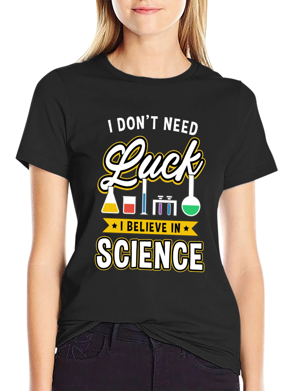 Science T-Shirt: I Dont Need Luck