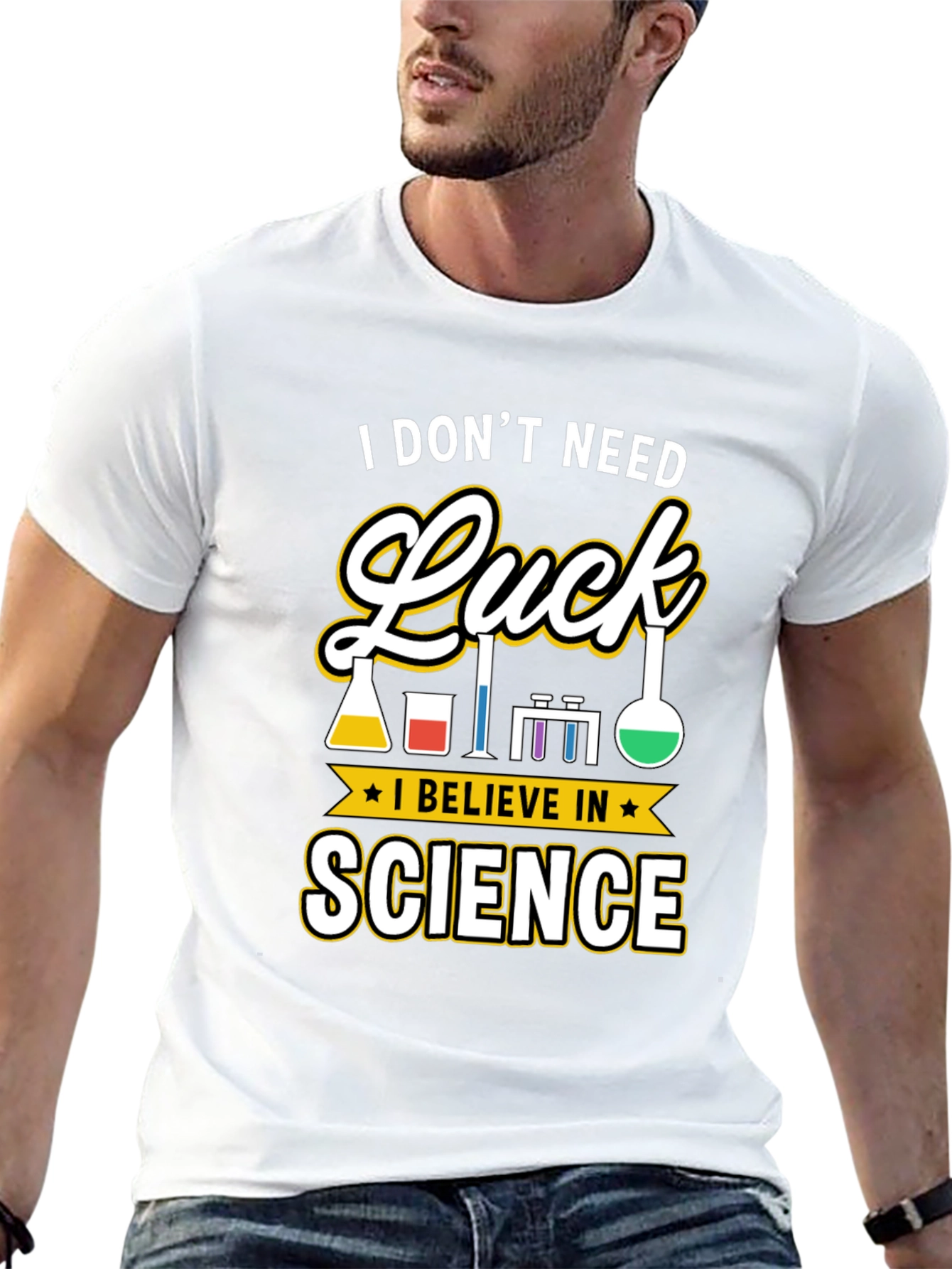 Science T-Shirt: I Dont Need Luck