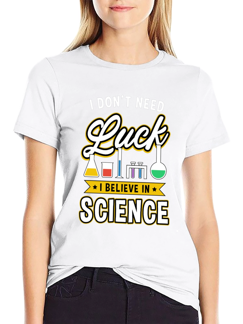 Science T-Shirt: I Dont Need Luck