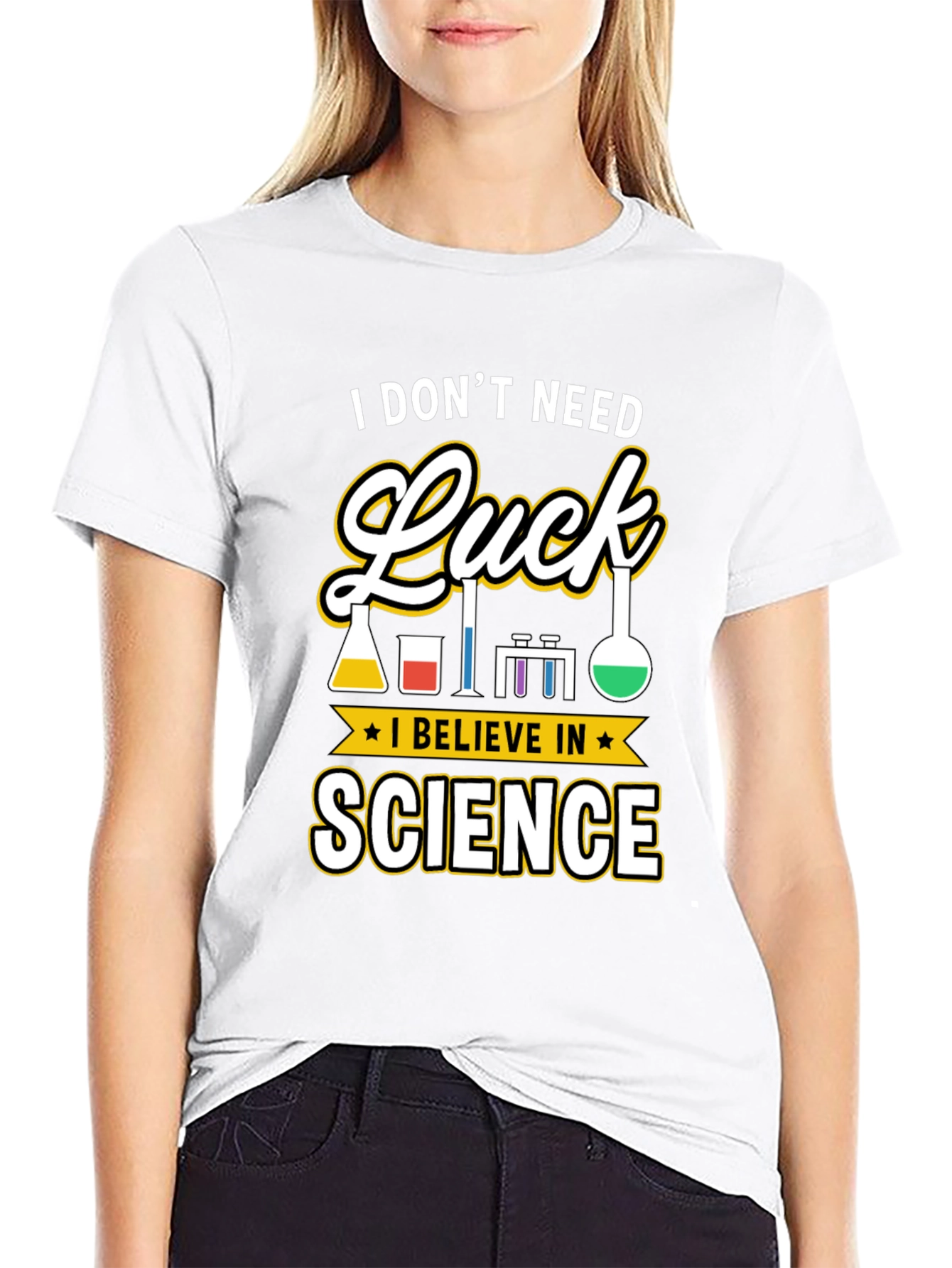 Science T-Shirt: I Dont Need Luck