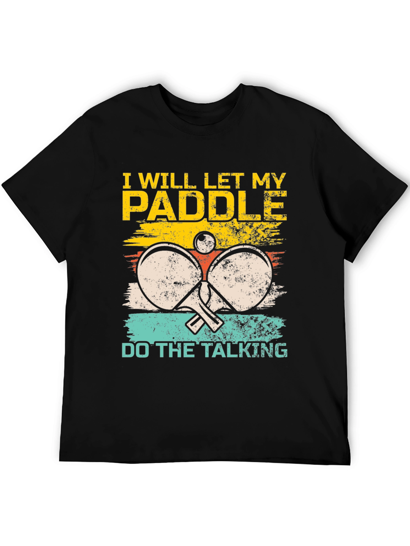Funny Ping Pong T-Shirt - I Will Let My Paddle Do The Talking