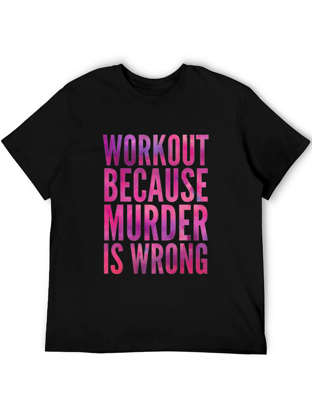 Workout Because Murder is Wrong Graphic Tee