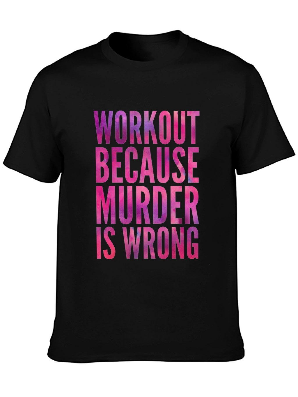 Workout Because Murder is Wrong Graphic Tee