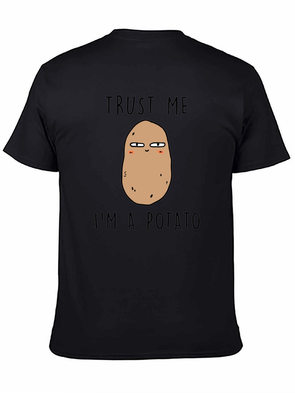 Trust Me Im a Potato T-Shirt