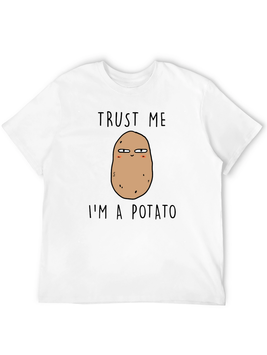 Trust Me Im a Potato T-Shirt