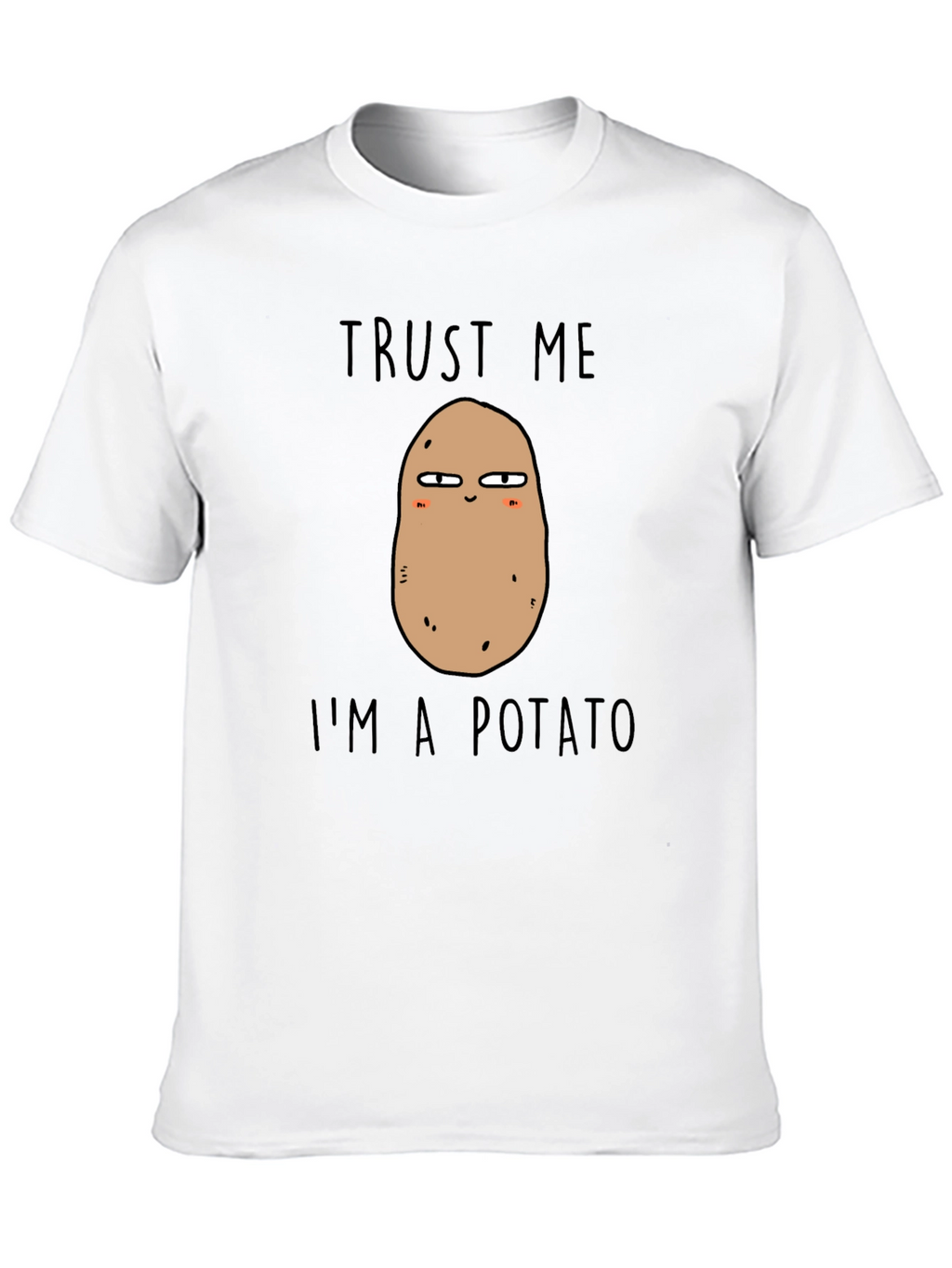Trust Me Im a Potato T-Shirt