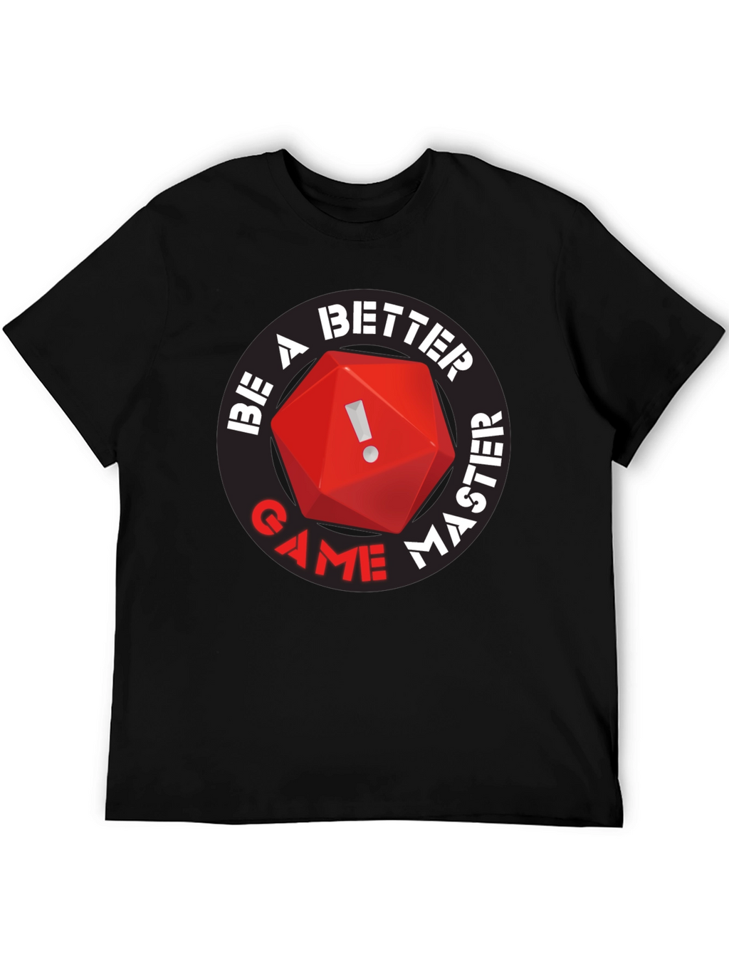 Be A Better Game Master T-Shirt RPG D20