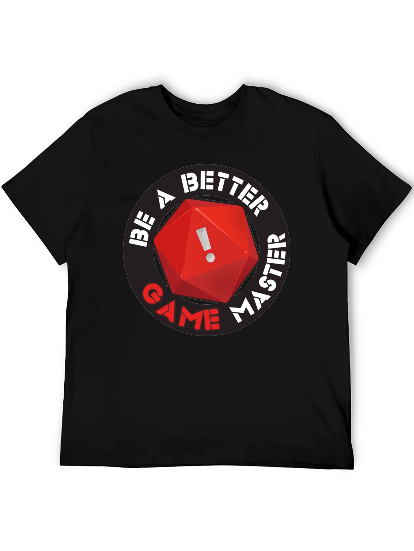 Be A Better Game Master T-Shirt RPG D20